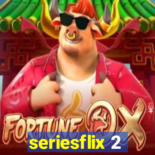 seriesflix 2